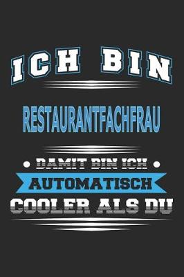 Book cover for Ich bin Restaurantfachfrau Damit bin ich automatisch cooler als du