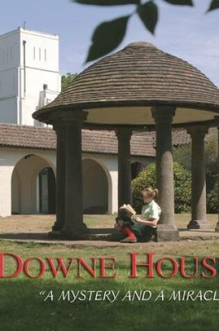 Cover of Downe House- A Mystery and a Miracle