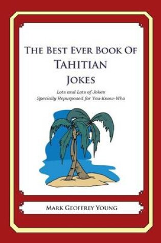 Cover of The Best Ever Book of Tahitian Jokes