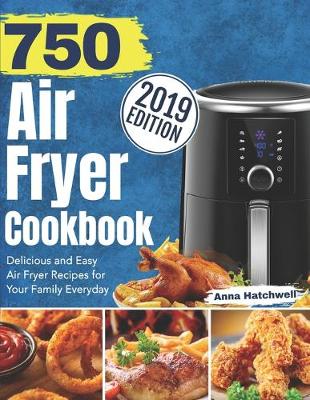 Cover of 750 Air Fryer Cookbook 2019