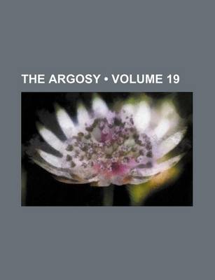 Book cover for The Argosy (Volume 19)