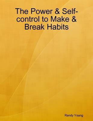 Book cover for The Power & Self-Control to Make & Break Habits