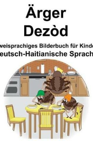 Cover of Deutsch-Haitianische Sprache Ärger/Dezòd Zweisprachiges Bilderbuch für Kinder