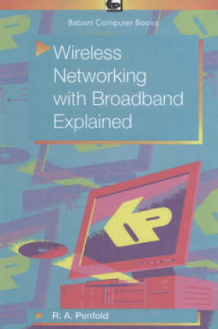 Cover of Wireless Networking with Broadband Explained