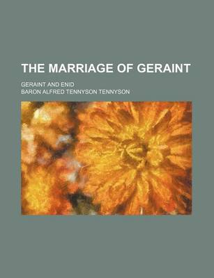 Book cover for The Marriage of Geraint; Geraint and Enid