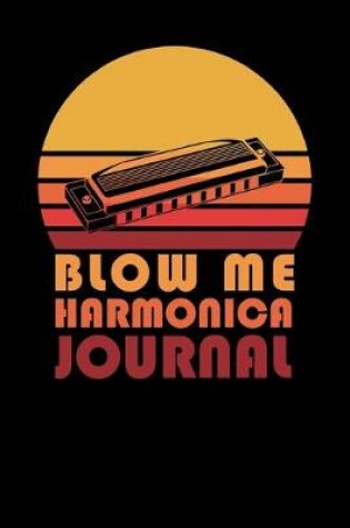 Cover of Blow Me Harmonica Journal