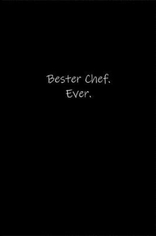 Cover of Bester Chef. Ever.