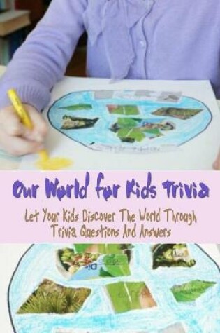 Cover of Our World Trivia for Kids