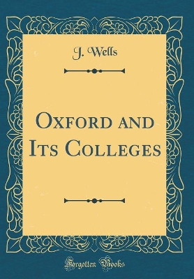 Book cover for Oxford and Its Colleges (Classic Reprint)