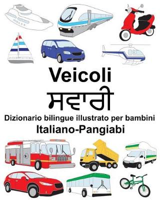 Book cover for Italiano-Pangiabi Veicoli Dizionario bilingue illustrato per bambini