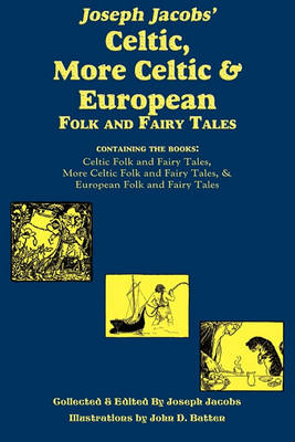 Book cover for Joseph Jacobs' Celtic, More Celtic, and European Folk and Fairy Tales