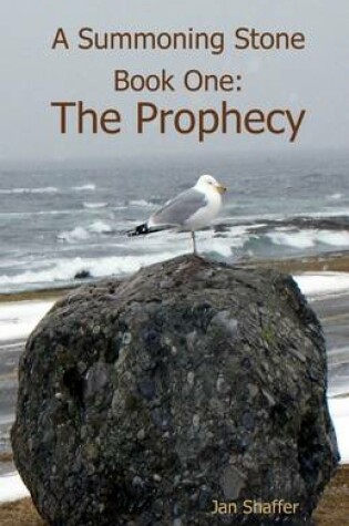 Cover of A Summoning Stone: Book One the Prophecy