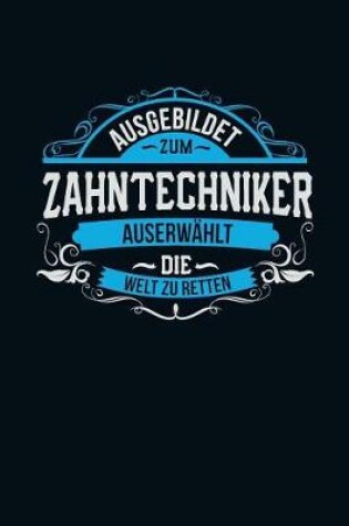 Cover of Ausgebildet zum Zahntechniker