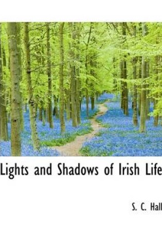 Cover of Lights and Shadows of Irish Life