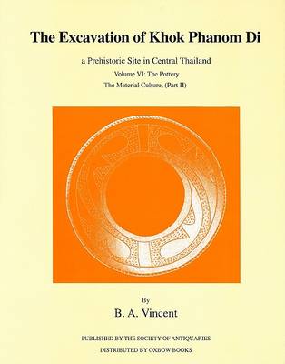 Cover of The Excavation of Khok Phanom Di, A Prehistoric Site in Central Thailand