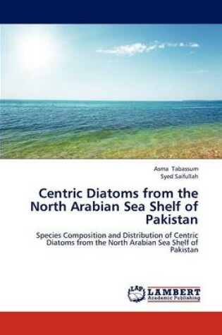 Cover of Centric Diatoms from the North Arabian Sea Shelf of Pakistan
