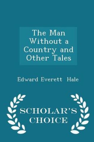 Cover of The Man Without a Country and Other Tales - Scholar's Choice Edition