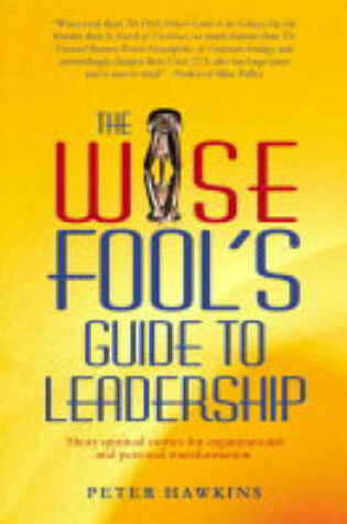 Cover of Wise Fool`s Guide to Leadership