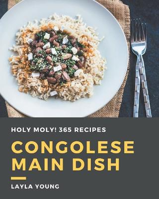 Book cover for Holy Moly! 365 Congolese Main Dish Recipes