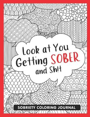 Book cover for Look at You Getting Sober and Shit