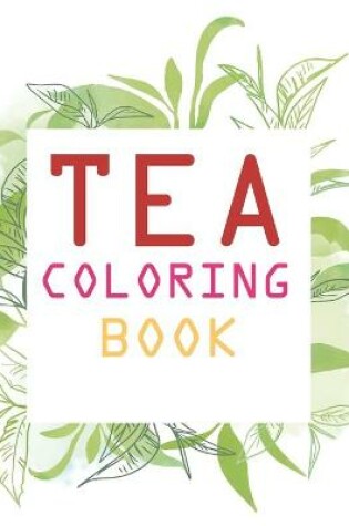 Cover of Tea Coloring Book