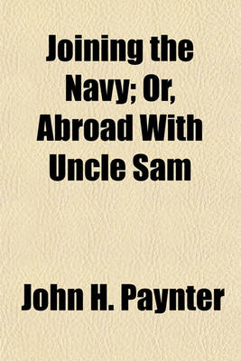 Book cover for Joining the Navy; Or, Abroad with Uncle Sam