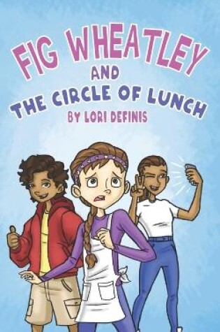 Cover of Fig Wheatley and The Circle of Lunch