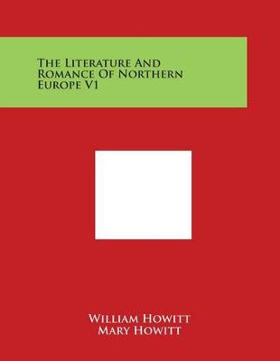 Book cover for The Literature and Romance of Northern Europe V1