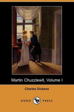 Cover of Martin Chuzzlewit, Volume I (Dodo Press)