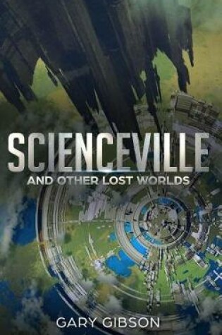 Cover of Scienceville & Other Lost Worlds