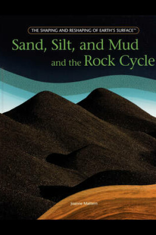 Cover of Sand, Silt, and Mud and the Rock Cycle