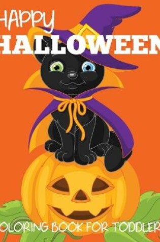 Cover of Happy Halloween Coloring Book for Toddlers