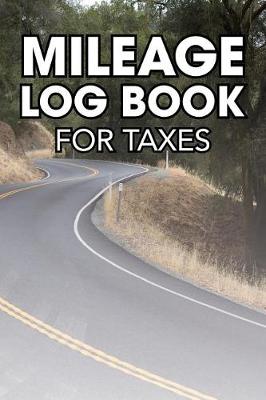 Cover of Mileage Log Book for Taxes