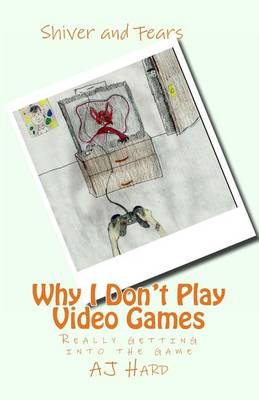 Cover of Why I Don't Play Video Games