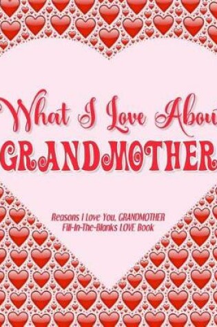 Cover of What I Love About Grandmother