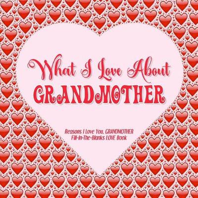 Book cover for What I Love About Grandmother