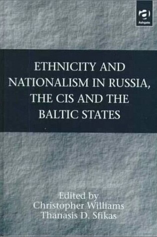 Cover of Ethnicity and Nationalism in Russia, the CIS and the Baltics