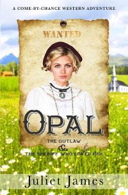 Book cover for Opal - The Outlaw and the Sheriff Who Loved Her