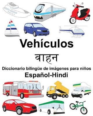 Book cover for Español-Hindi Vehículos/&#2357;&#2366;&#2361;&#2344; Diccionario bilingüe de imágenes para niños