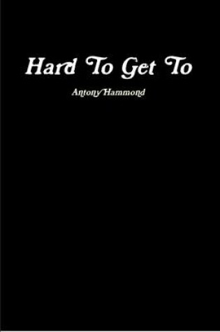 Cover of Hard To Get To