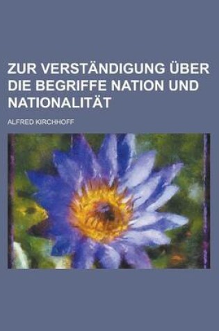 Cover of Zur Verstandigung Uber Die Begriffe Nation Und Nationalitat