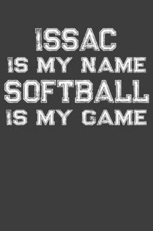 Cover of Issac Is My Name Softball Is My Game