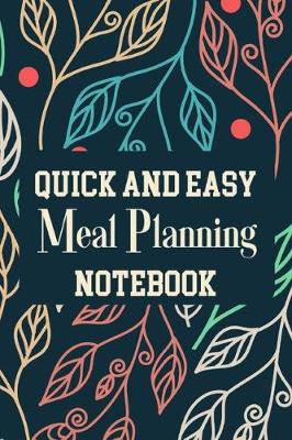 Book cover for Quick And Easy Meal Planning Notebook