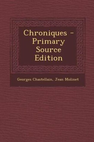 Cover of Chroniques - Primary Source Edition