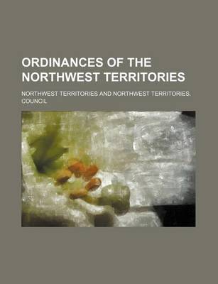 Book cover for Ordinances of the Northwest Territories