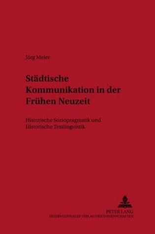 Cover of Staedtische Kommunikation in Der Fruehen Neuzeit