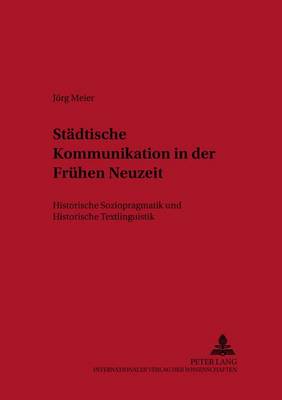 Book cover for Staedtische Kommunikation in Der Fruehen Neuzeit