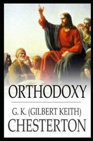 Cover of ORTHODOXY Annotated And Illustrated Book