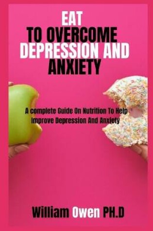 Cover of Eat to Overcome Depression and Anxiety