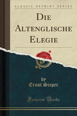 Book cover for Die Altenglische Elegie (Classic Reprint)